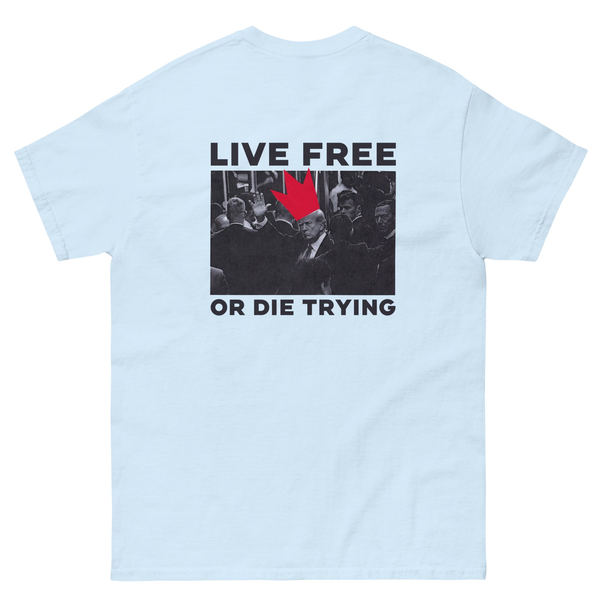 Live Free Or Die Trying Shirt